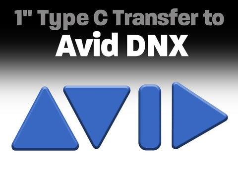 1" Type C Transfer to Avid DNX