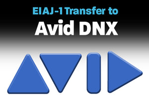 EIAJ-1 B&W or Color to AVID DNX