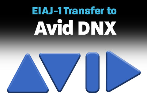 EIAJ-1 B&W or Color to AVID DNX