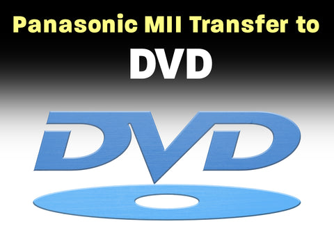 Panasonic MII to DVD