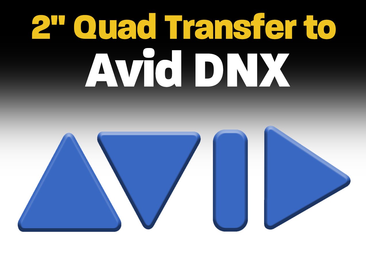 2" Quad Transfer to AVID DNX
