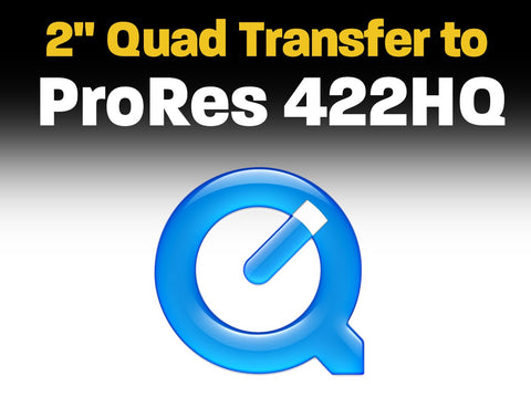 2" Quad Transfer to ProRes 422 HQ