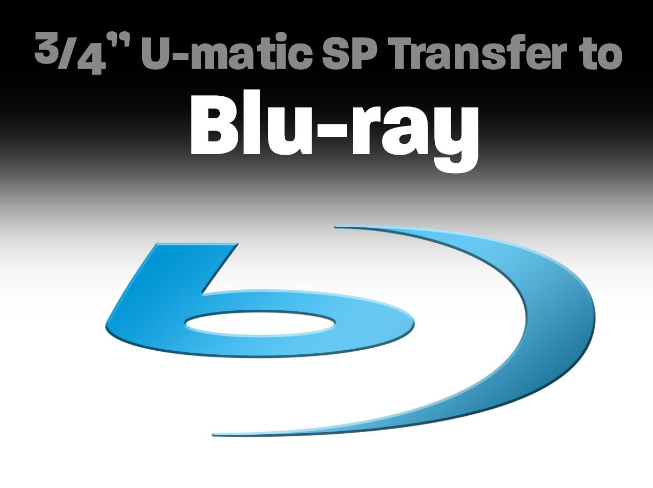 3/4" U-matic SP Transfer to Blu-ray
