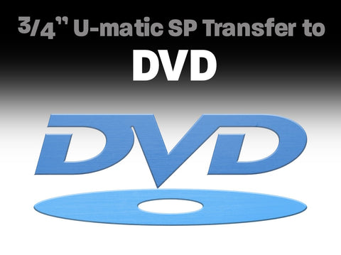 3/4" U-matic SP Transfer to DVD